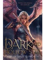 A Dark and Hollow Star (Hollow Star Saga #1) by Ashley Shuttleworth