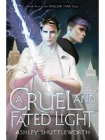 A Cruel and Fated Light (Hollow Star Saga #2) by Ashley Shuttleworth