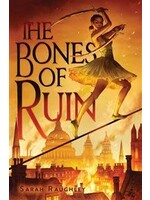 The Bones of Ruin (Bones of Ruin #1) by Sarah Raughley