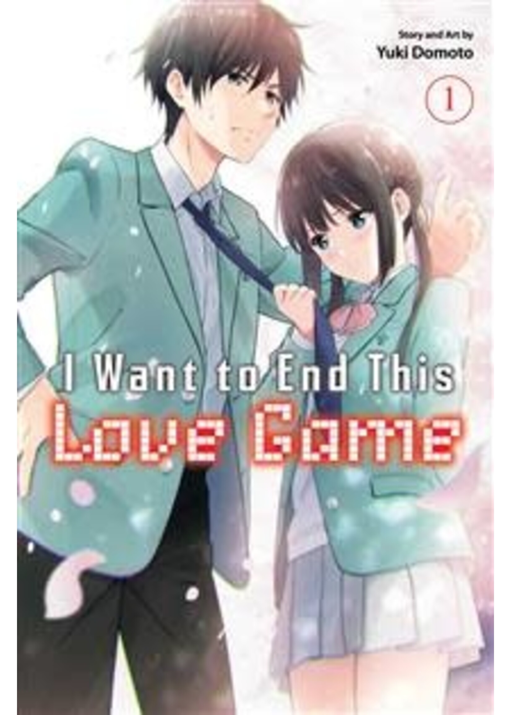I Want to End This Love Game, Vol. 1 by Yuki Domoto