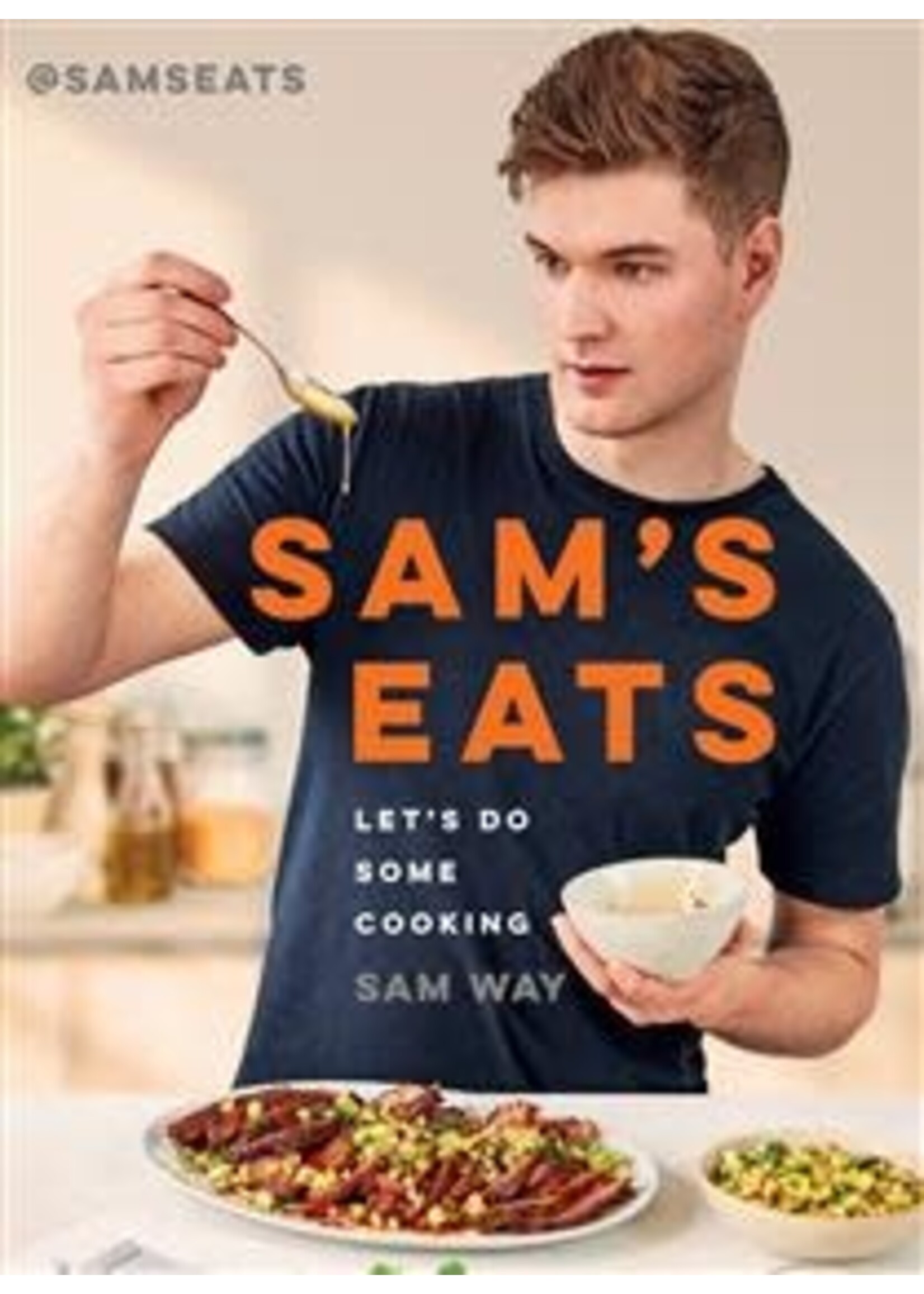 Sam's Eats: Let's Do Some Cooking by Sam Way
