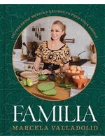 Familia: 125 Foolproof Mexican Recipes to Feed Your People by Marcela Valladolid