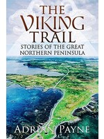 The Viking Trail: Stories of the Great Northern Peninsula by Adrian Payne