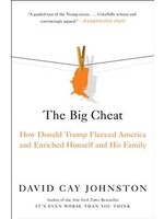 The Big Cheat: How Donald Trump Fleeced America and Enriched Himself and His Family by David Cay Johnston