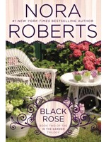 Black Rose (In The Garden Trilogy #2) by Nora Roberts