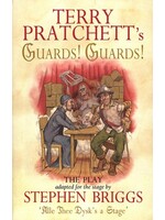 Guards! Guards!: The Play by Terry Pratchett