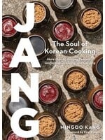 Jang: The Soul of Korean Cooking by Mingoo Kang, Joshua David Stein, Nadia Cho