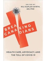 Breaking Canadians: Health Care, Advocacy, and the Toll of COVID-19 by Nili Kaplan-Myrth