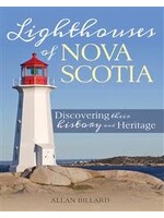 Lighthouses of Nova Scotia: Discovering their history and heritage by Allan Billard