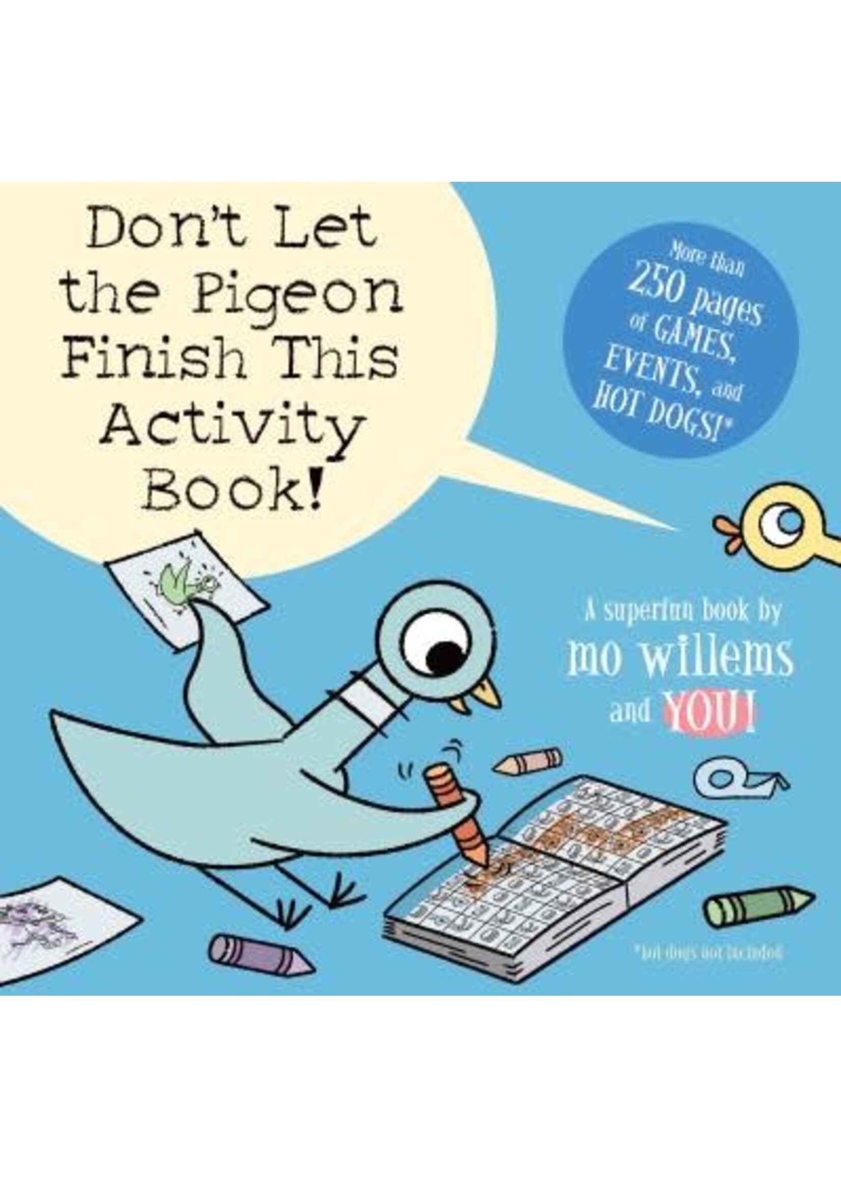 Don't Let the Pigeon Finish This Activity Book! by Mo Willems