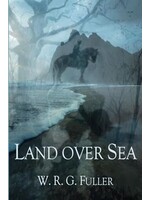 Land Over Sea by W.R.G. Fuller