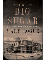 The Big Sugar: A Brigid Reardon Mystery by Mary Logue