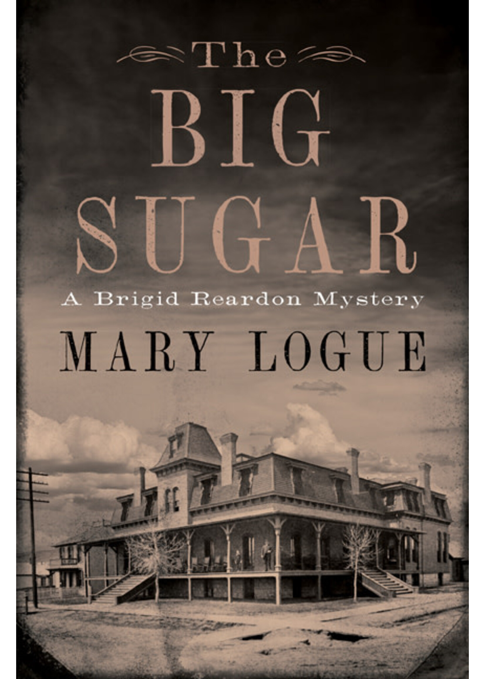 The Big Sugar: A Brigid Reardon Mystery by Mary Logue