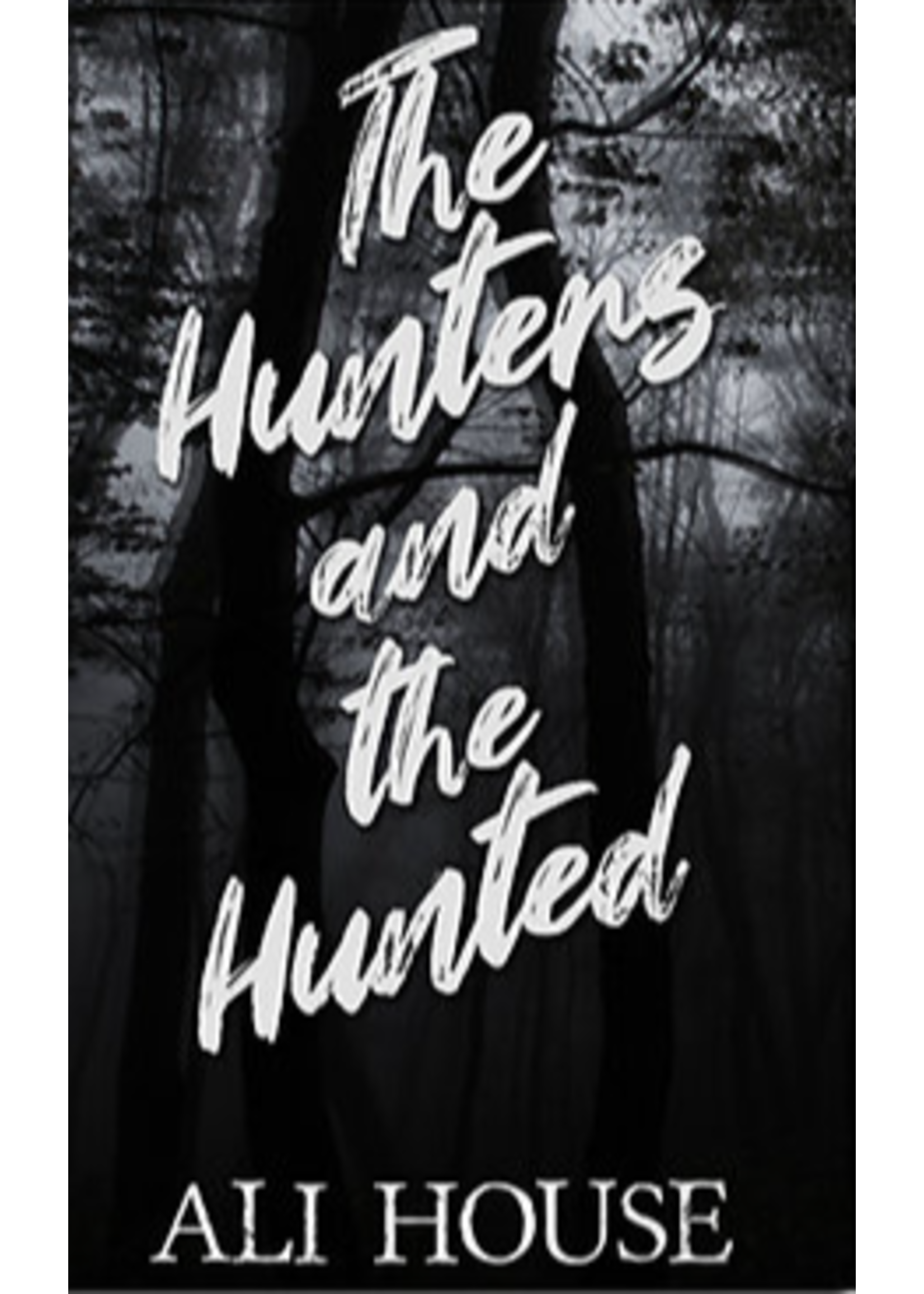 The Hunter and the Hunted by Ali House