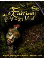 Fairies of Foggy Island by Melissa Bishop, Kyle Callahan, Nicole Russell