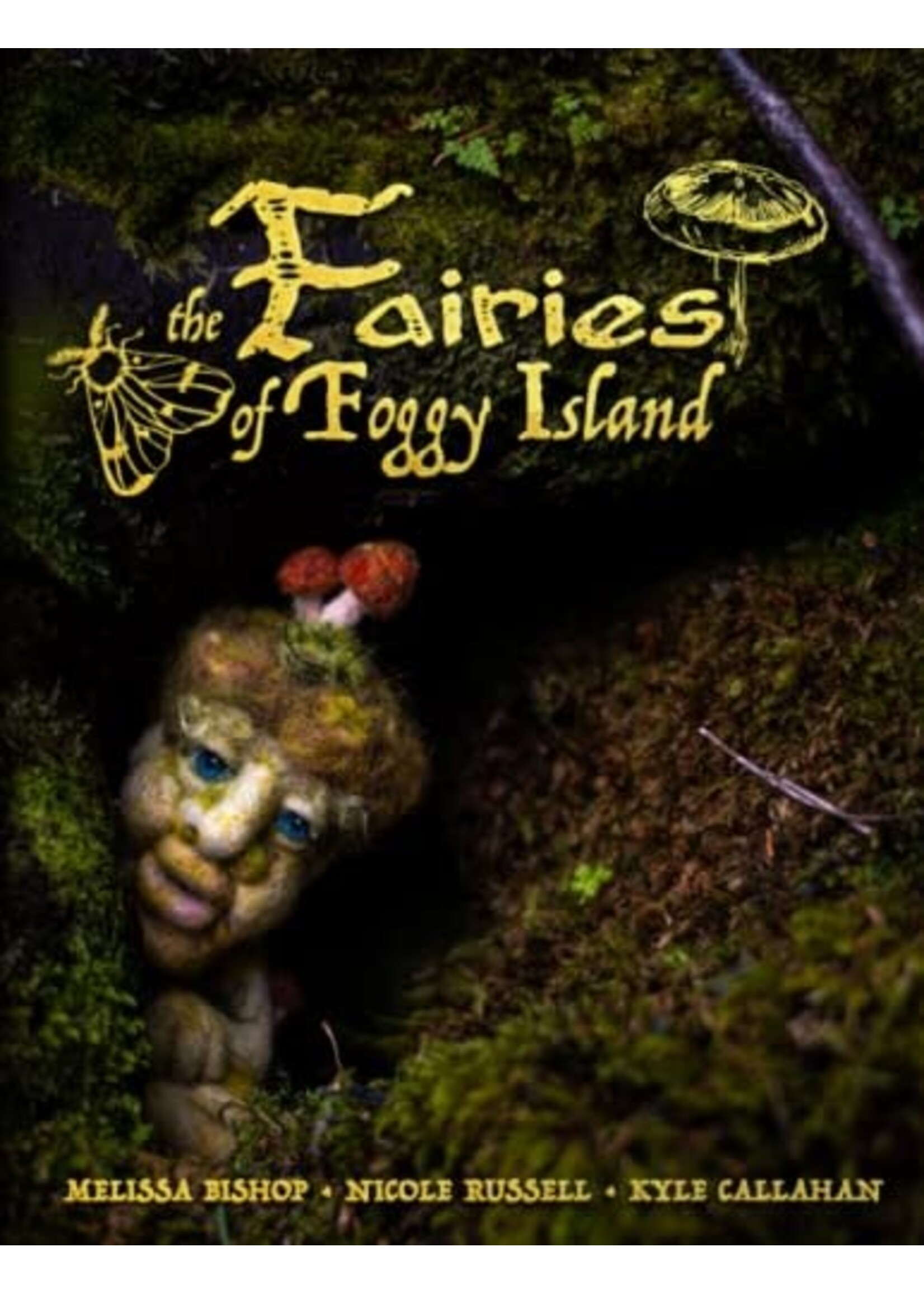 Fairies of Foggy Island by Melissa Bishop, Kyle Callahan, Nicole Russell
