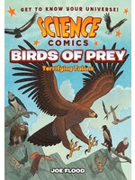 Science Comics: Birds of Prey: Terrifying Talons by Joe Flood