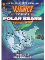 Science Comics: Polar Bears - Survival on the Ice by Zack Giallongo, Jason Viola