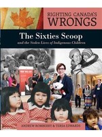 Righting Canada's Wrongs: The Sixties Scoop and the Stolen Lives of Indigenous Children, 1st ed. by Andrew Bomberry, Teresa Edwards