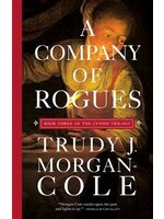 A Company of Rogues (The Cupids Trilogy #3) by Trudy J. Morgan-Cole