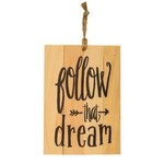 Follow That Dream  Slat Sign 4X6
