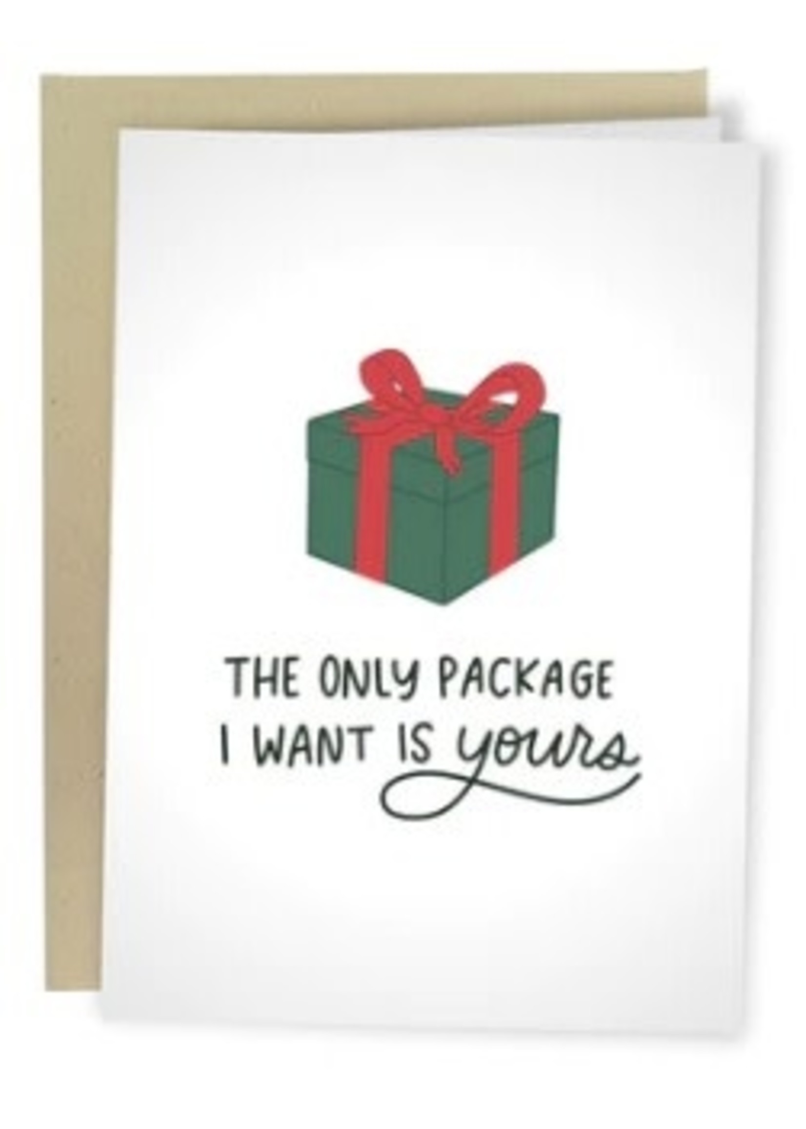 The Only Package I Want Is Yours Card