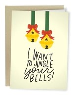 I Want To Jingle Your Bells Card