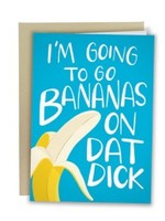 Bananas On Dat Dick Card