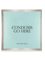 Condoms Go Here Trinket Tray 5X5