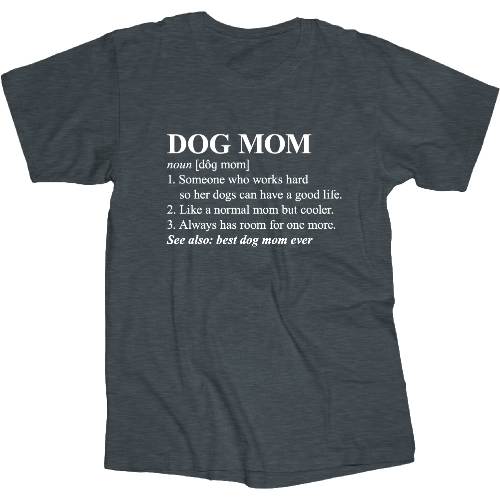 Dog Mom T Shirt