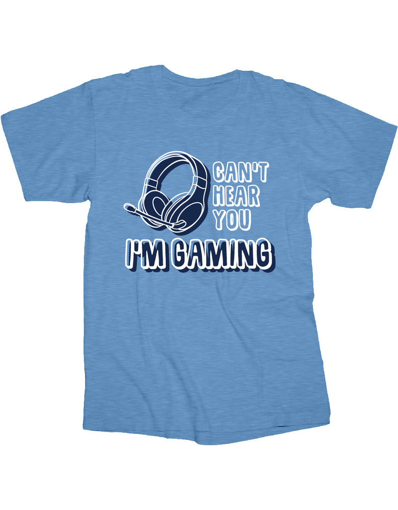 Can’t hear you, I'm Gaming T Shirt