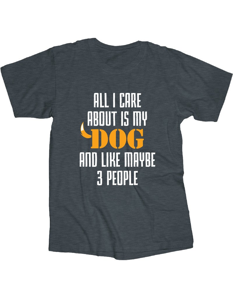 All I Care About Is My Dog T Shirt