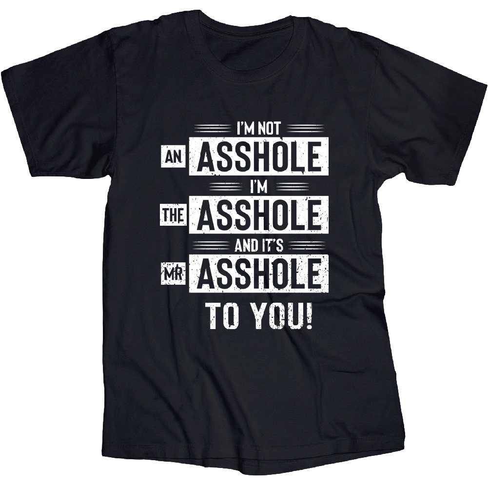 Not An Asshole/The Asshole T Shirt