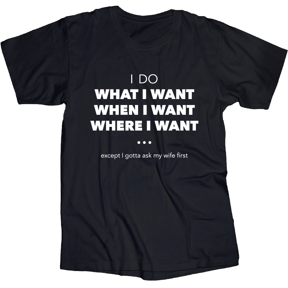 I Do What I Want T Shirt