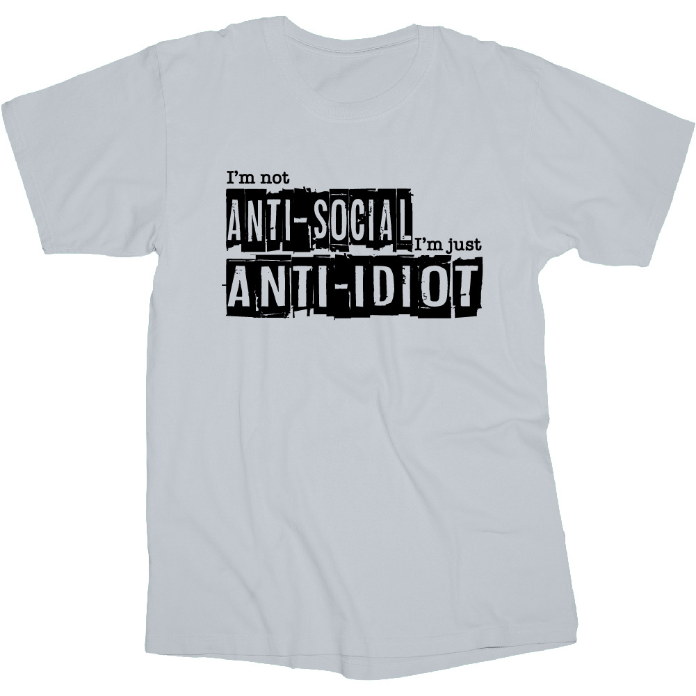 Anti-Social/Anti-Idiot T Shirt
