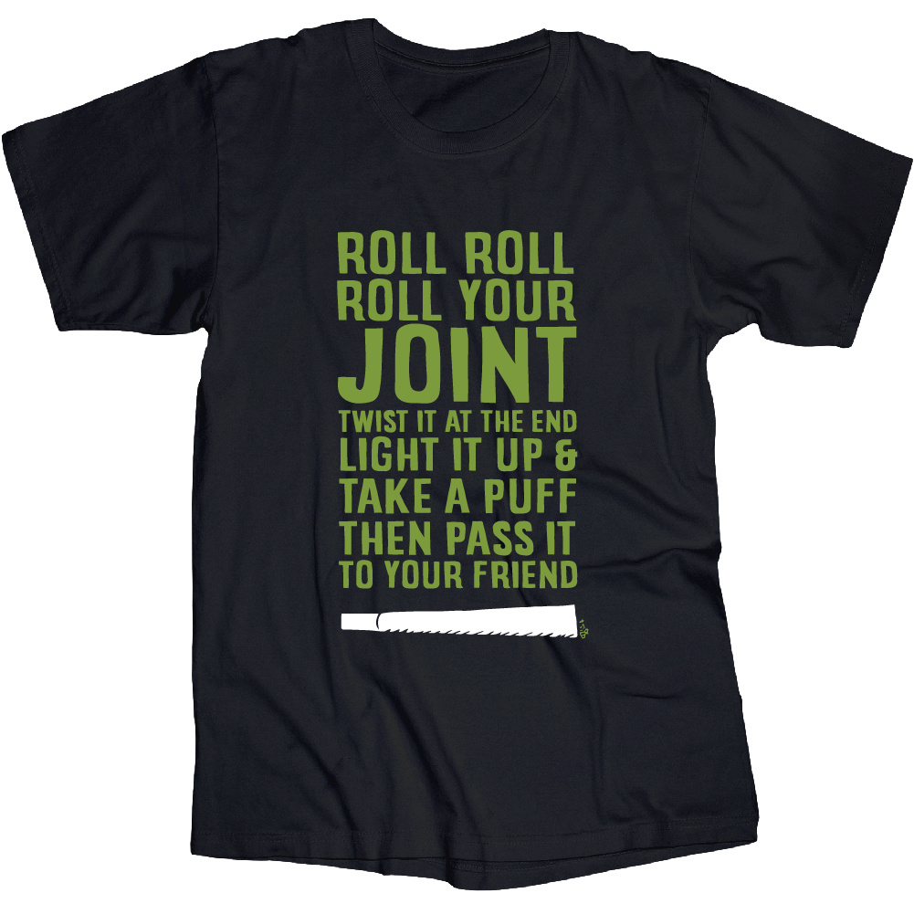 Roll Roll Roll Your Joint T Shirt