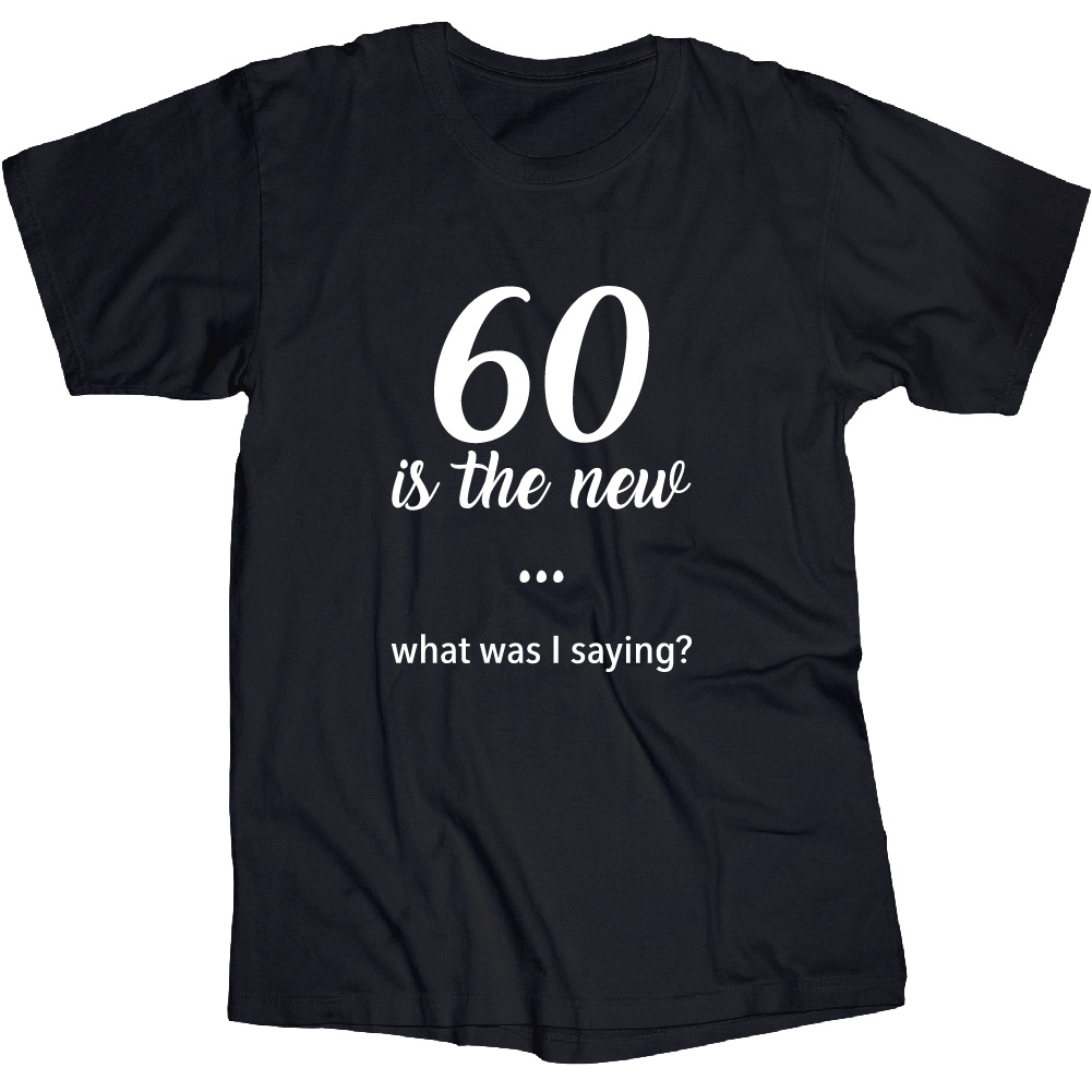 60 Is The New/What Was I Saying?