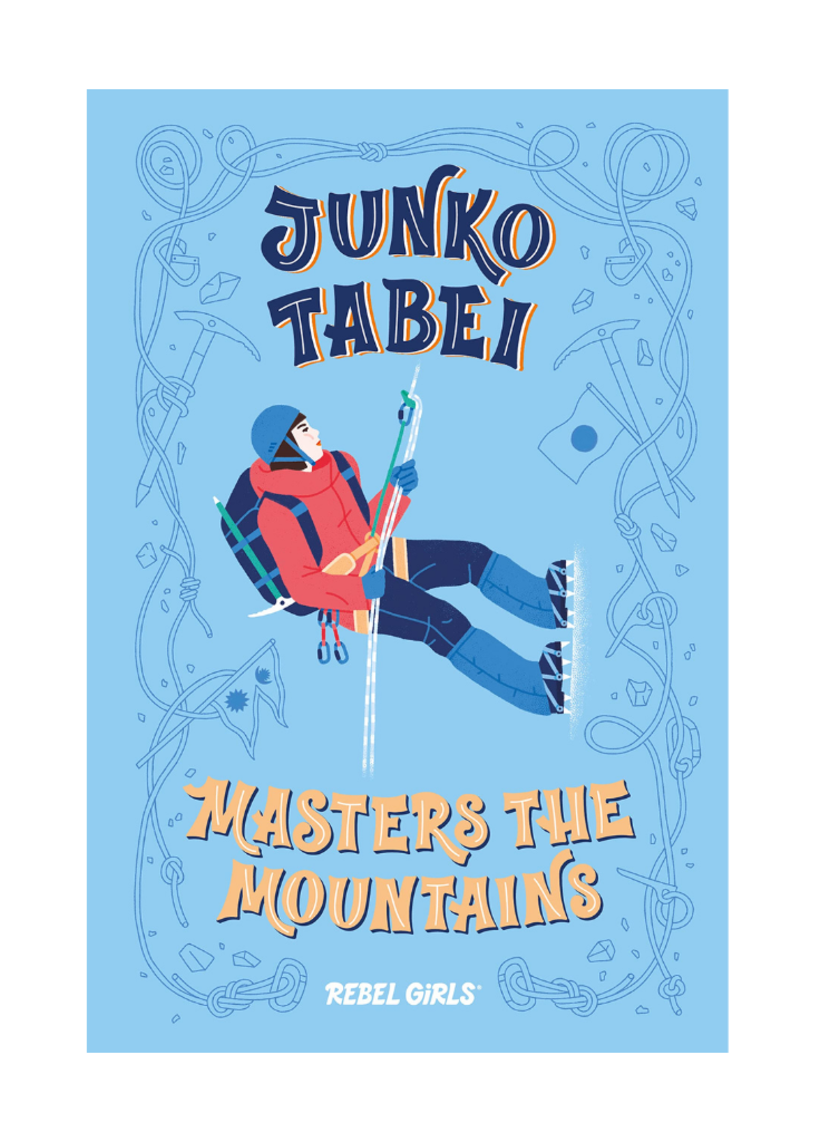 Rebel Girls Junko Tabei Masters the Mountains by Rebel Girls