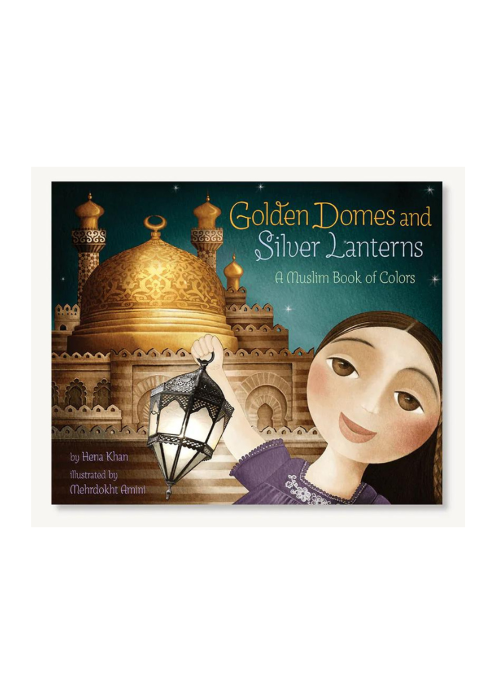 Chronicles Golden Domes & Silver Lanterns: A Book of Muslim Colors