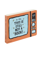Phaidon Press Inc. This Is Still Not A Book