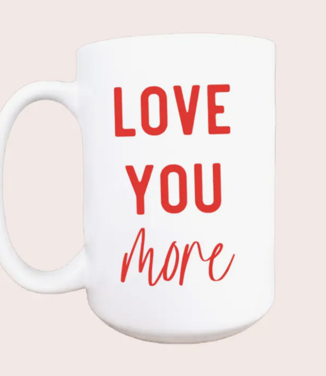 Love You More Mug