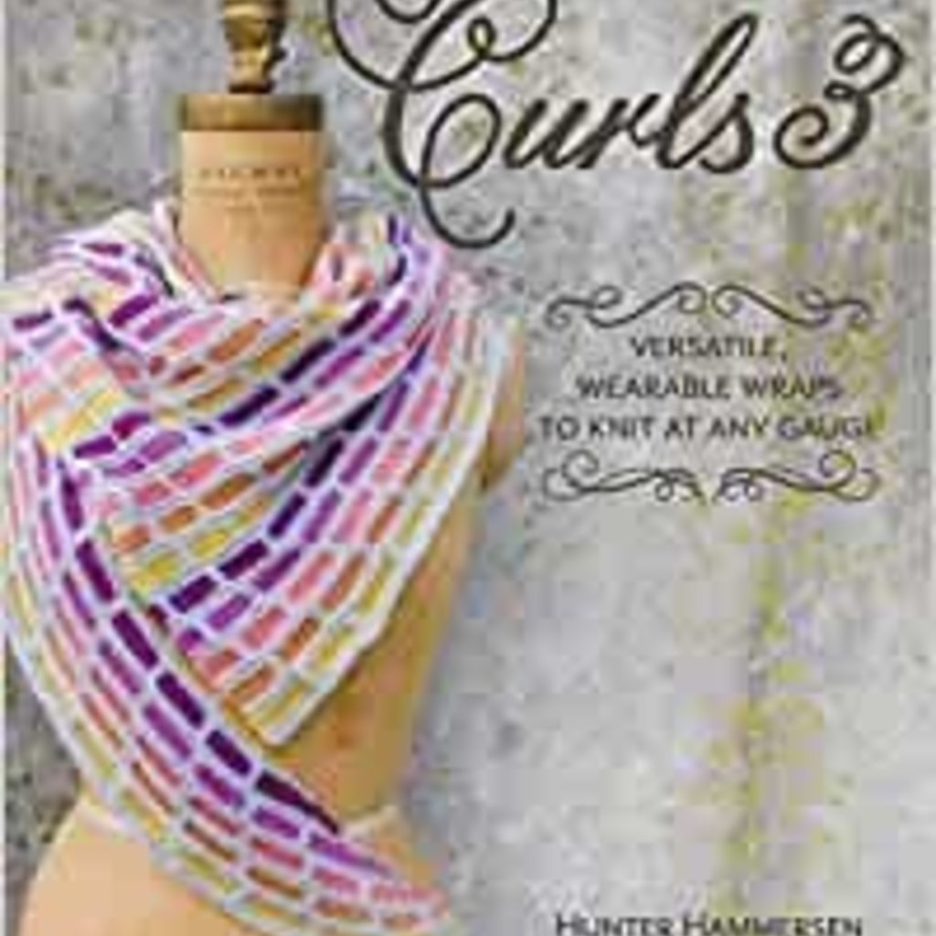 Curls 3: Versatile, Wearabel Wraps to Knit at Any Gauge