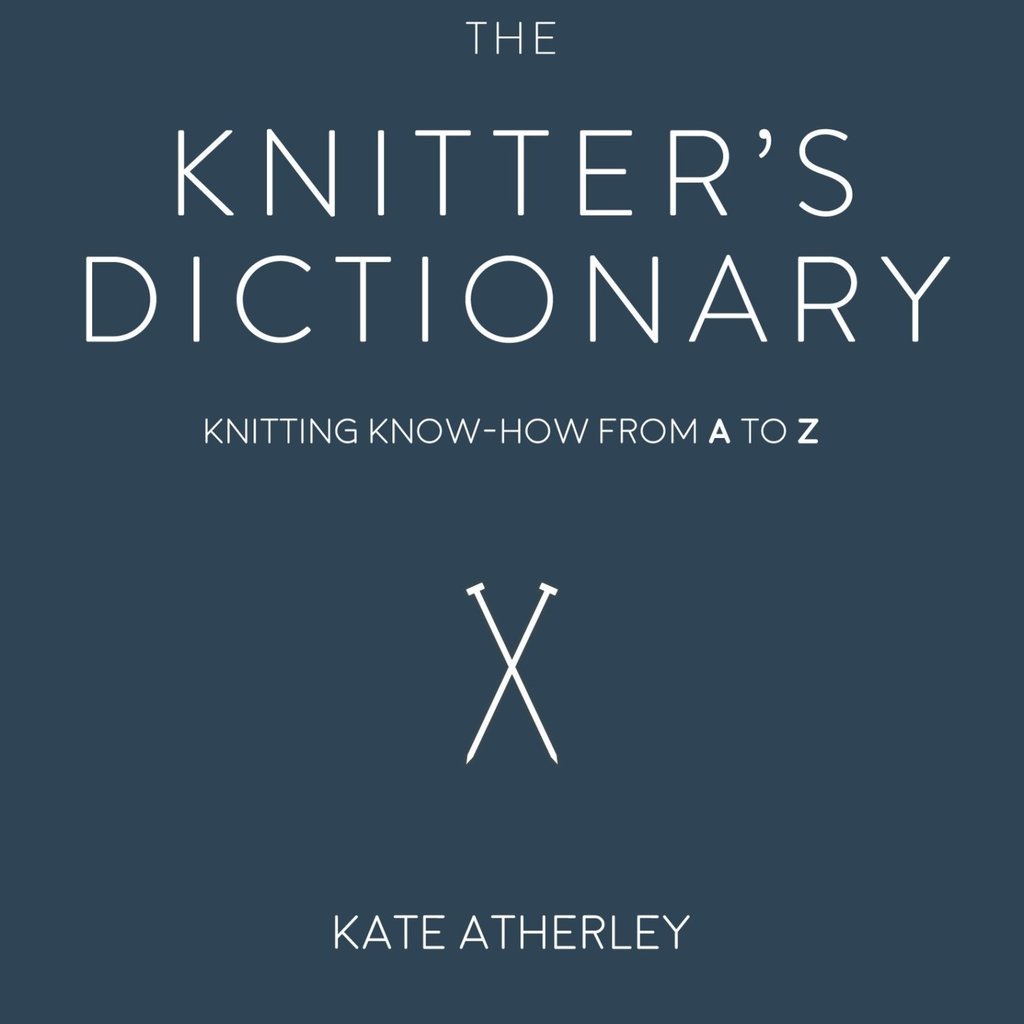Knitting Dictionary Kate Atherley