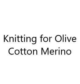 Knitting for Olive Knitting for Olive - Cotton Merino Yarn