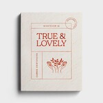 Whatever is True and Lovely Devotional