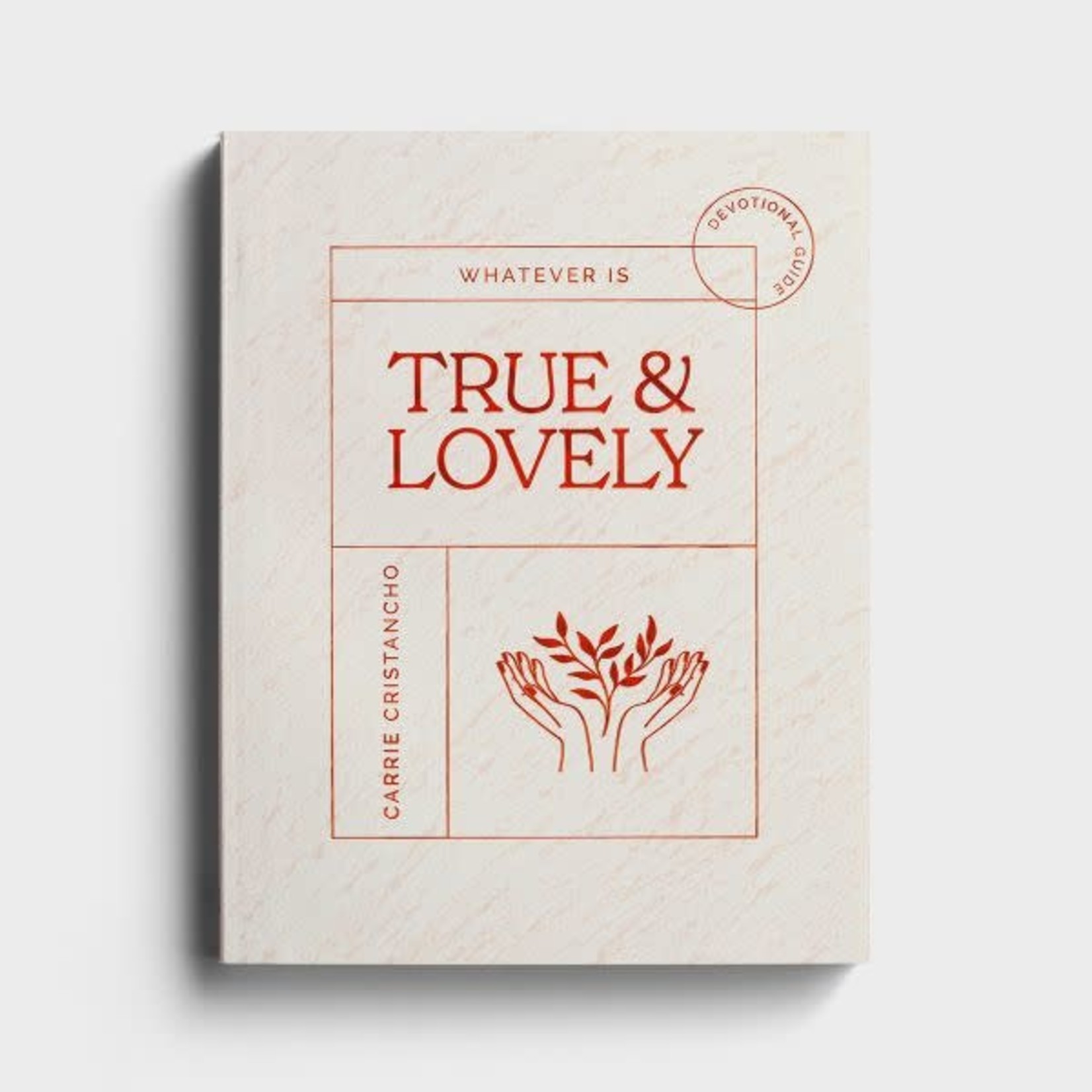 Whatever is True and Lovely Devotional