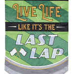 Flag Live Life Like Last Lap 13x18