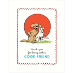 Greeting Cards - Thank You Good Friend Thanks
