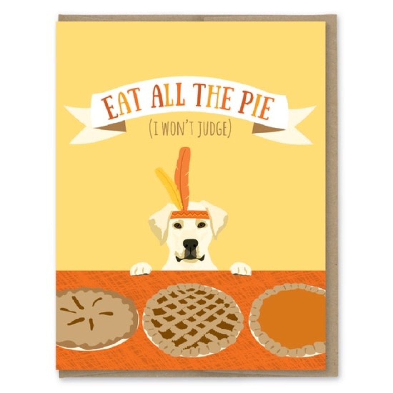 Greeting Cards - Thanksgiving Eat All The Pie Thanksgiving