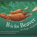 Books - Portland Oregon B Is For Beaver: Oregon Alphabet